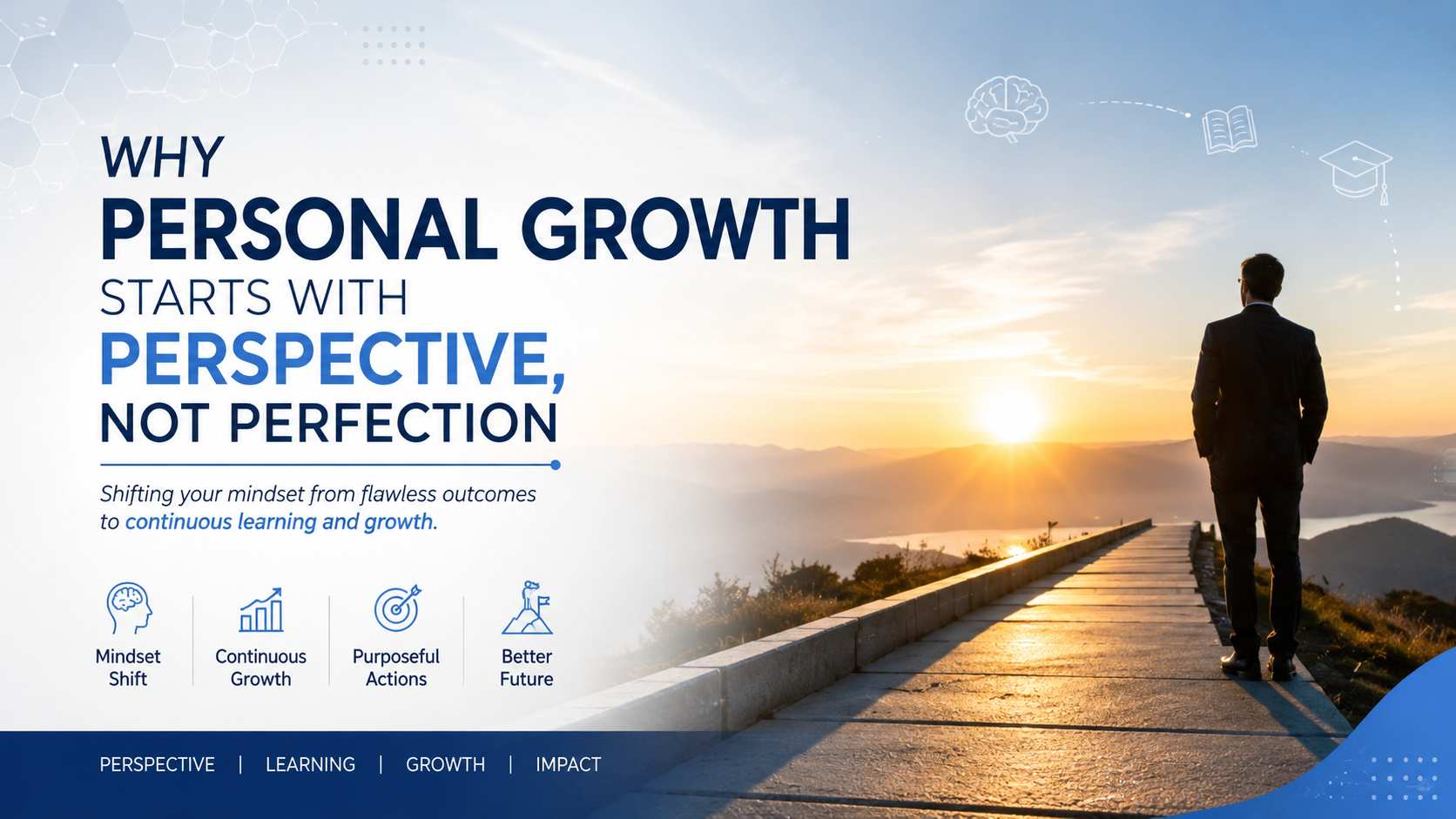 Why Personal Growth Starts with Perspective, Not Perfection