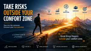 Take Risks Outside Your Comfort Zone: Where Growth, Innovation, and Success Begin